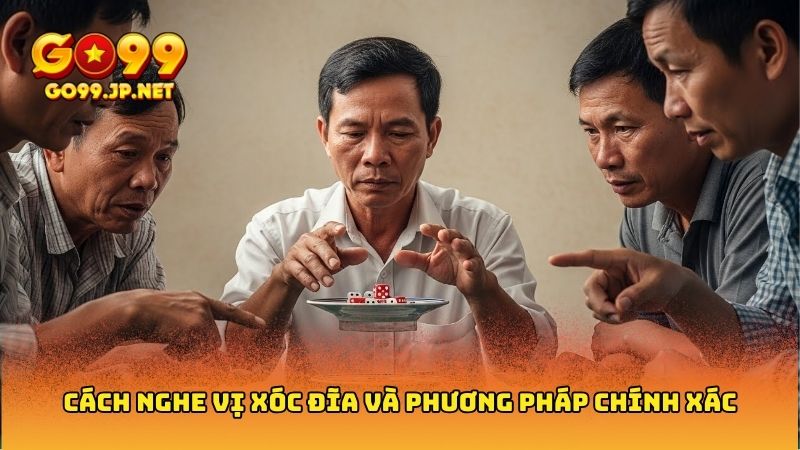 Cách Nghe Vị Xóc Đĩa - Hướng Dẫn Chi Tiết Cho Người Chơi